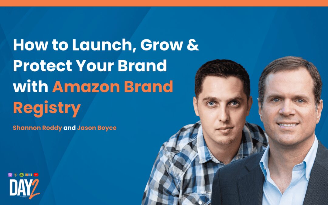 Amazon Brand Registry: How to Launch, Grow & Protect Your Brand