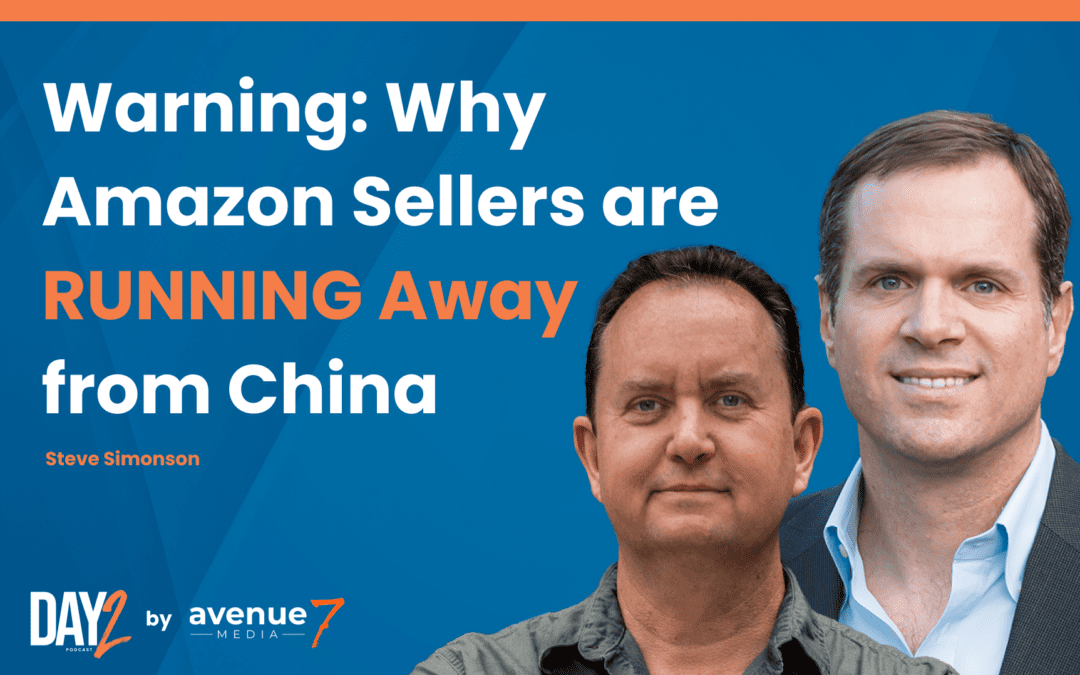 Warning: Why Amazon Sellers are RUNNING Away from China w/ Steve Simonson
