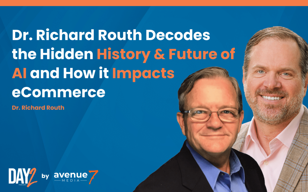Dr. Richard Routh Decodes the Hidden History & Future of AI and How it Impacts eCommerce